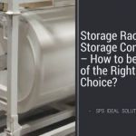 Storage Racks or Storage Containers - How to be Sure of the Right Choice?