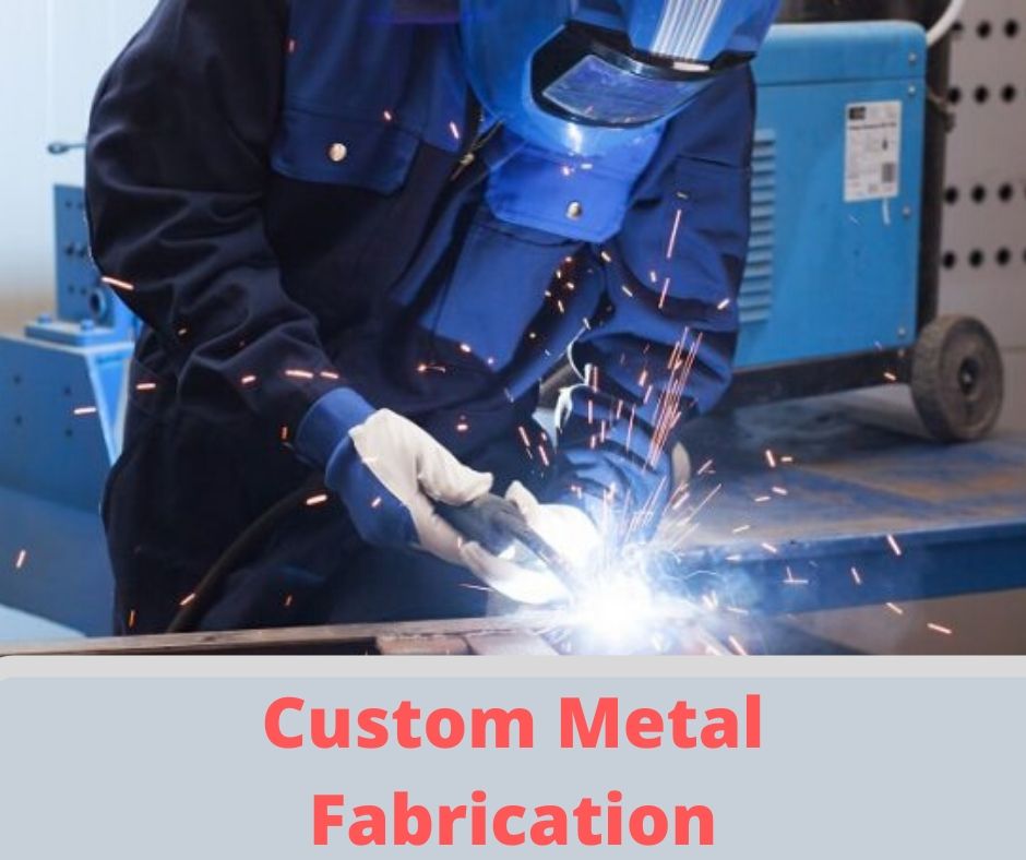 Know About Custom Metal Fabrication