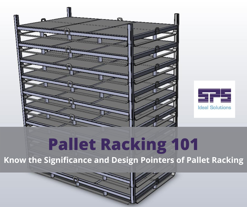Know the Significance and Design Pointers of Pallet Racking 101