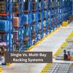 Single Bay vs. Multi-Bay Racking: Choosing the Right System for Your Needs